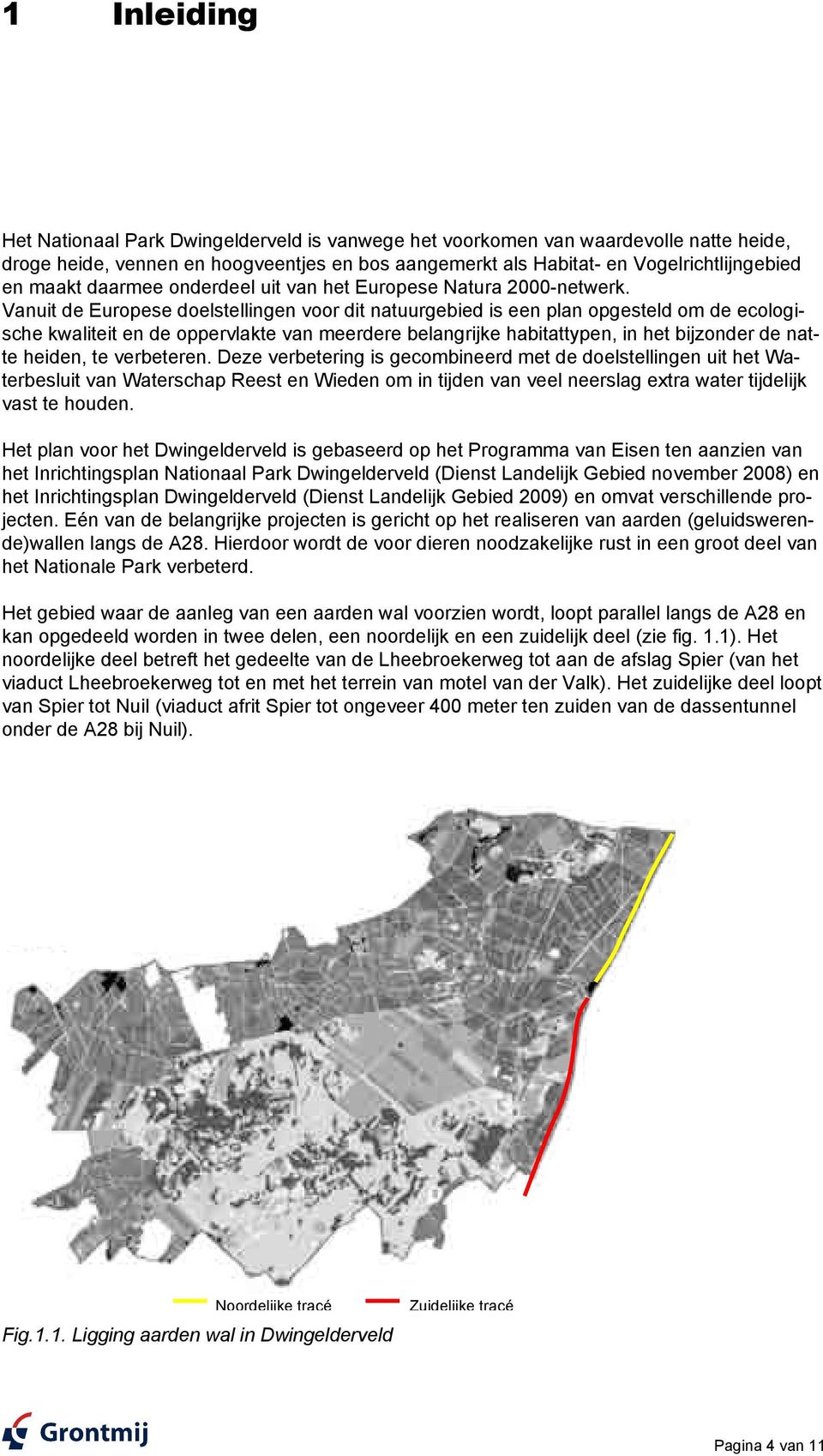 Vanuit de Europese doelstellingen voor dit natuurgebied is een plan opgesteld om de ecologische kwaliteit en de oppervlakte van meerdere belangrijke habitattypen, in het bijzonder de natte heiden, te