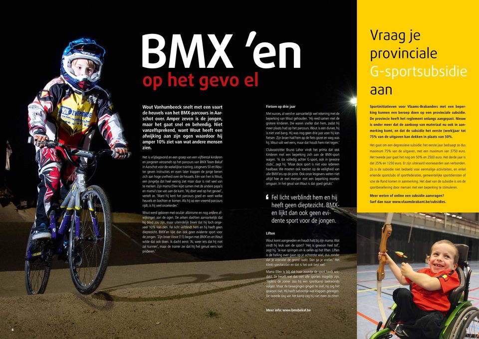Het is vrijdagavond en een groep van een vijftiental kinderen en jongeren verzamelt op het parcours van BMX Team Bekaf in Aarschot voor de wekelijkse training.