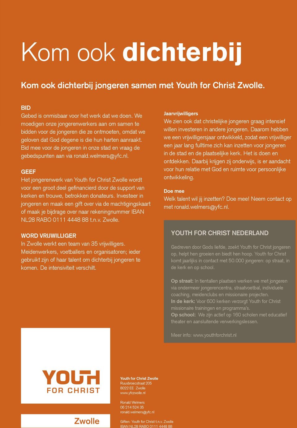 Bid mee voor de jongeren in onze stad en vraag de gebedspunten aan via ronald.welmers@yfc.nl.