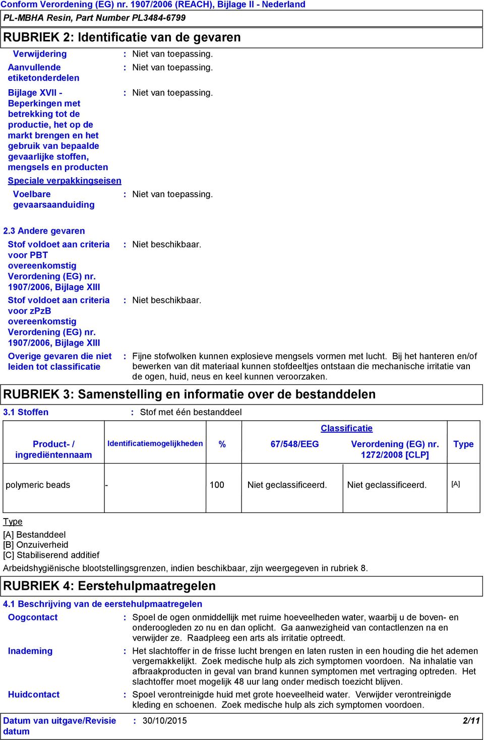 1907/2006, Bijlage XIII Stof voldoet aan criteria voor zpzb overeenkomstig Verordening (EG) nr.