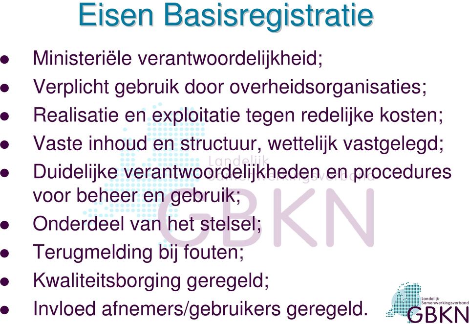 structuur, wettelijk vastgelegd; Duidelijke verantwoordelijkheden en procedures voor beheer en