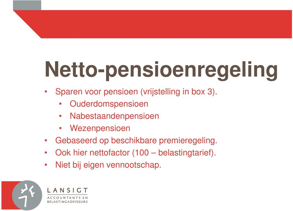 Ouderdomspensioen Nabestaandenpensioen Wezenpensioen