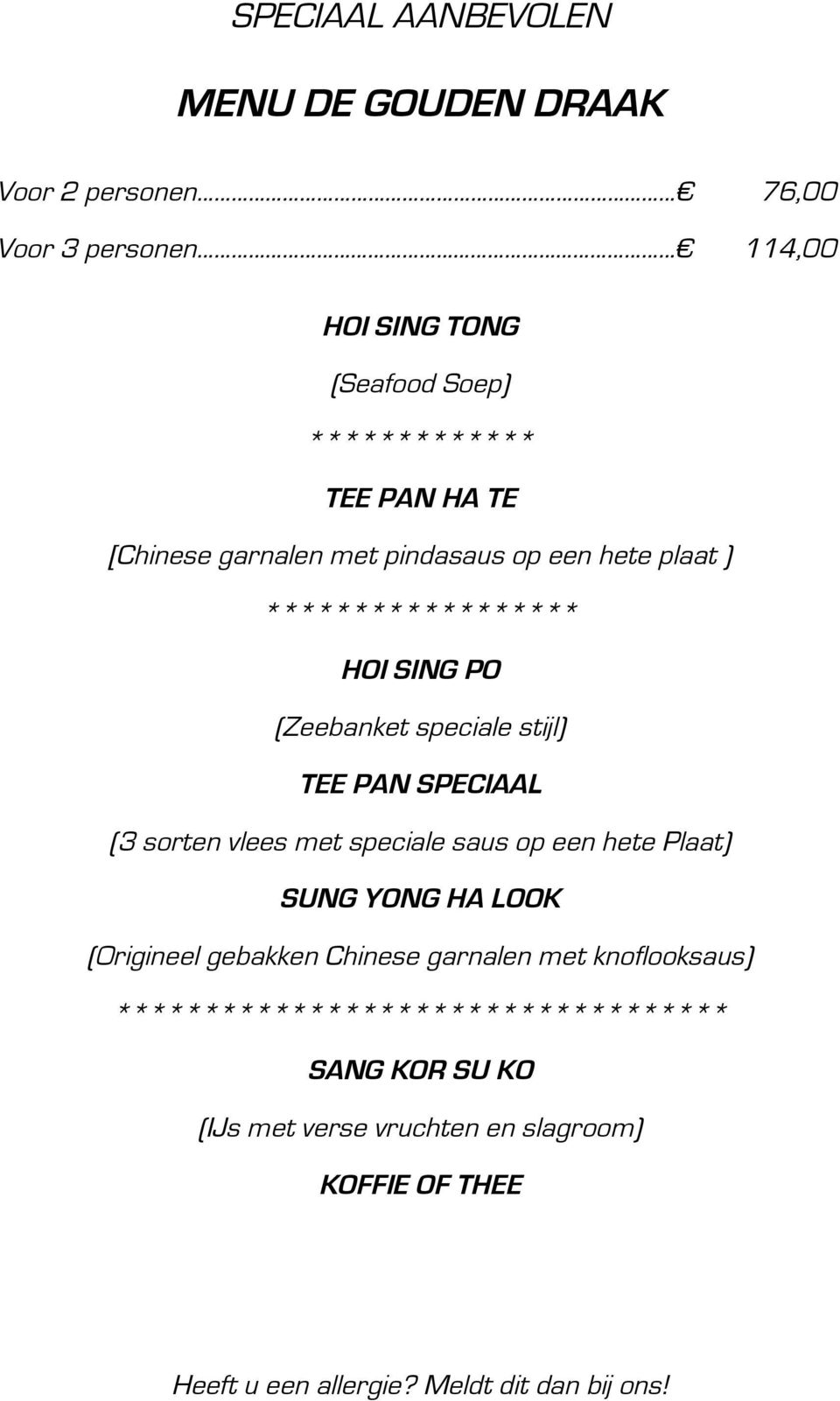 SPECIAAL (3 sorten vlees met speciale saus op een hete Plaat) SUNG YONG HA LOOK (Origineel gebakken Chinese garnalen met knoflooksaus)