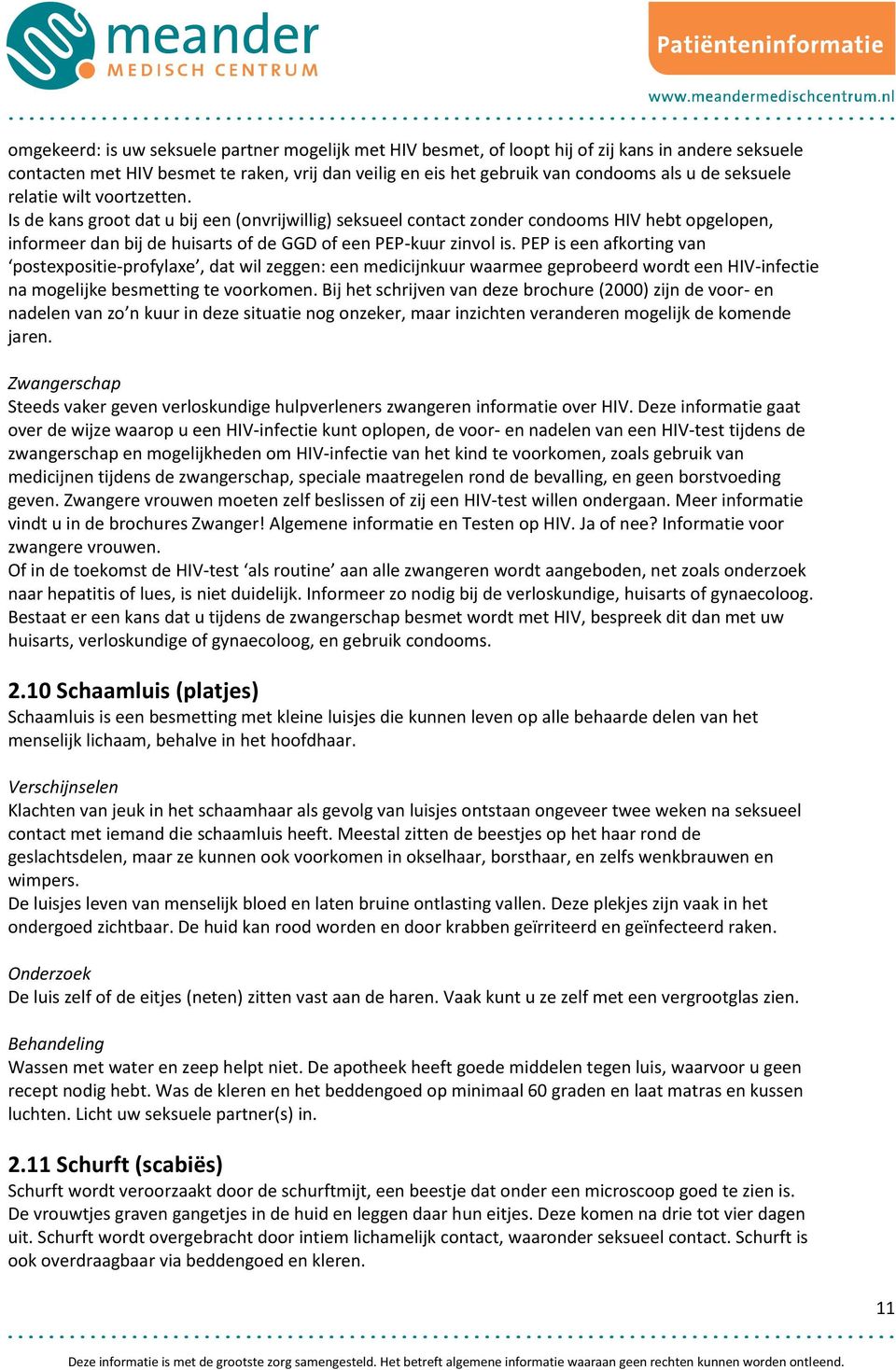 PEP is een afkorting van postexpositie-profylaxe, dat wil zeggen: een medicijnkuur waarmee geprobeerd wordt een HIV-infectie na mogelijke besmetting te voorkomen.