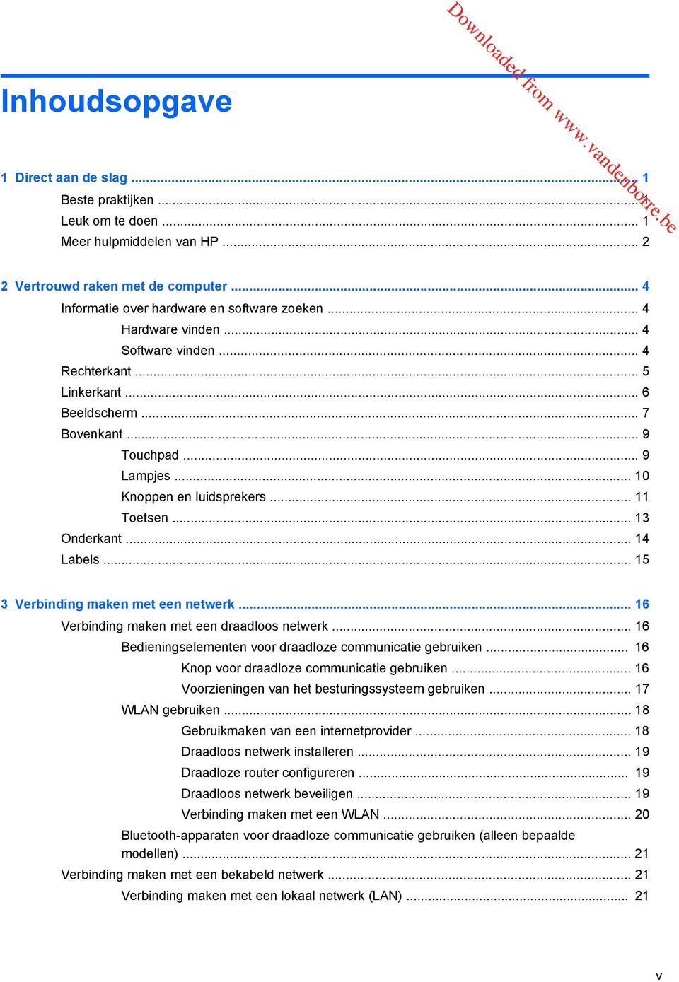 .. 14 Labels... 15 3 Verbinding maken met een netwerk... 16 Verbinding maken met een draadloos netwerk... 16 Bedieningselementen voor draadloze communicatie gebruiken.