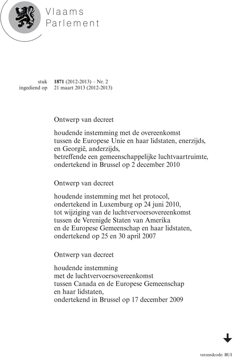 gemeenschappelijke luchtvaartruimte, ondertekend in Brussel op 2 december 2010 Ontwerp van decreet houdende instemming met het protocol, ondertekend in Luxemburg op 24 juni 2010, tot