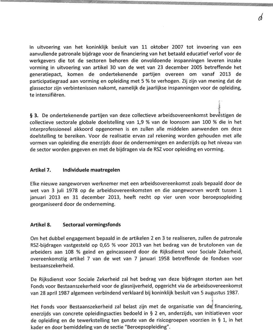 werkgevers die tot de sectoren behoren die onvoldoende inspanningen leveren inzake vorming in uitvoering van artikel 30 van de wet van 23 december 2005 betreffende het generatiepact, komen de