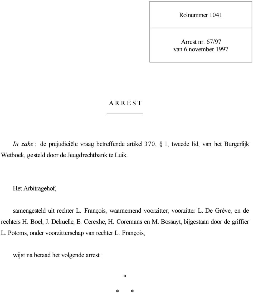 Wetboek, gesteld door de Jeugdrechtbank te Luik. Het Arbitragehof, samengesteld uit rechter L.