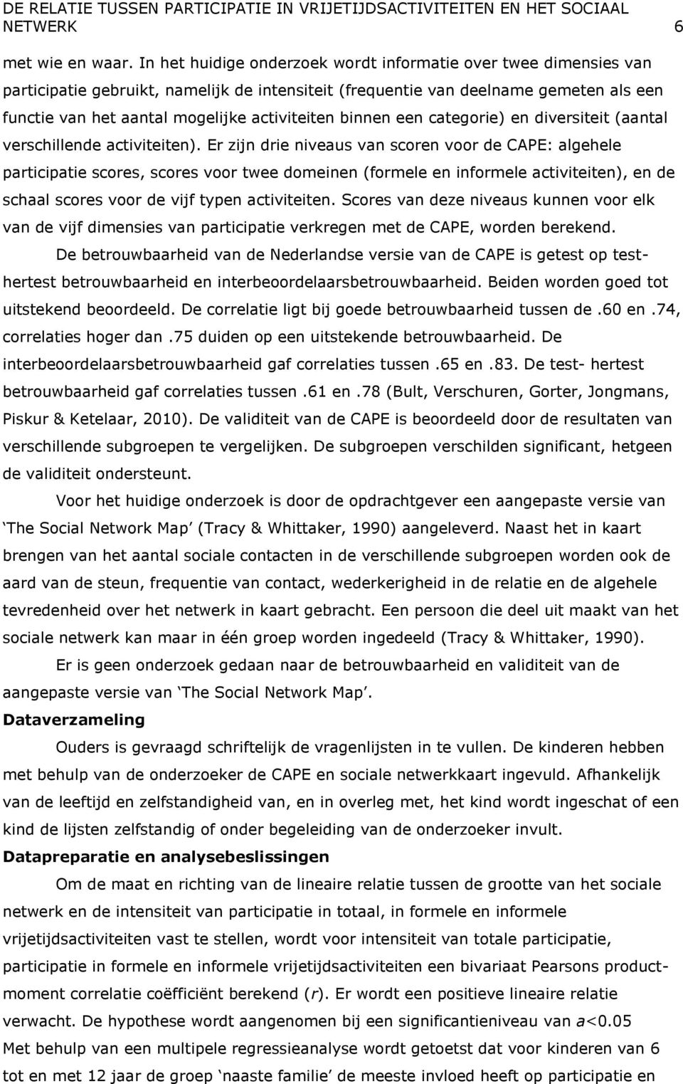 binnen een categorie) en diversiteit (aantal verschillende activiteiten).