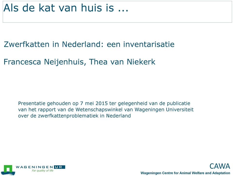 Thea van Niekerk Presentatie gehouden op 7 mei 2015 ter gelegenheid van