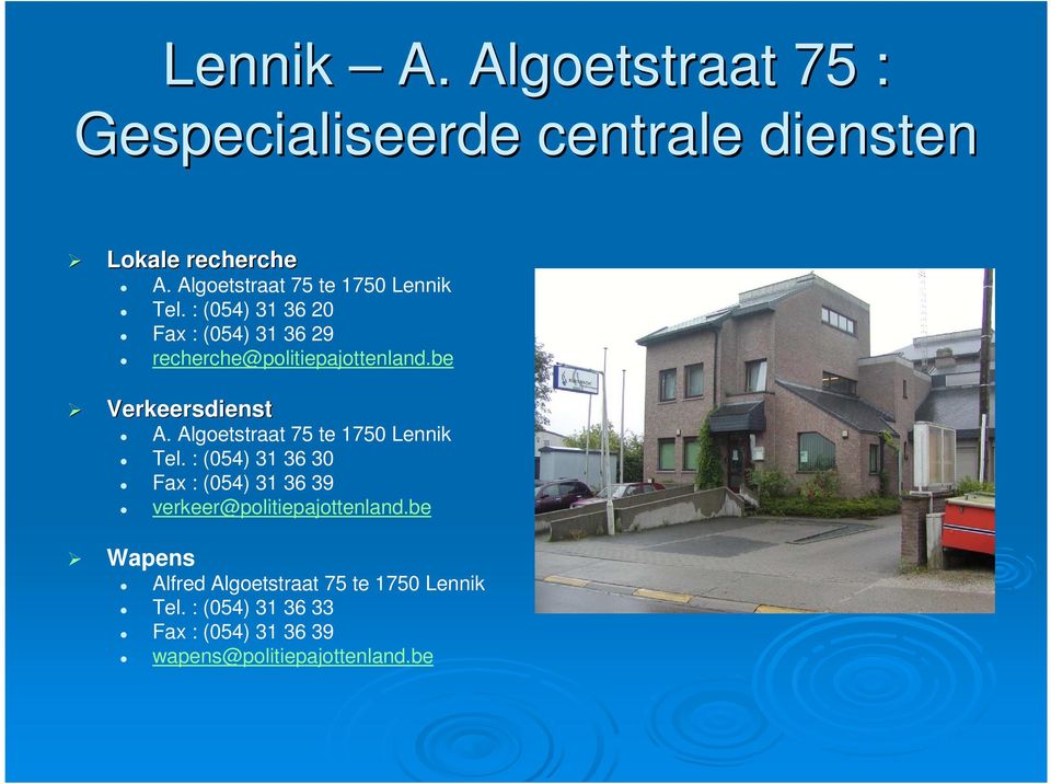 be Verkeersdienst A. Algoetstraat 75 te 1750 Lennik Tel.