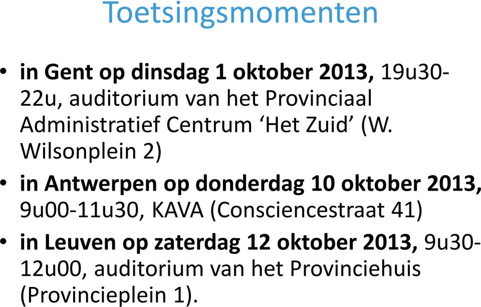 Wilsonplein 2) in Antwerpen op donderdag 10 oktober 2013, 9u00-11u30, KAVA