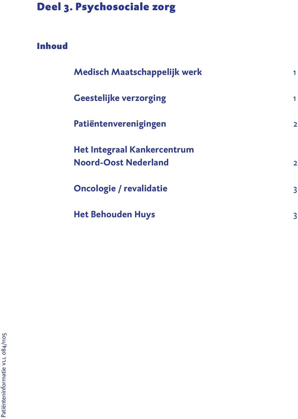 Integraal Kankercentrum Noord-Oost Nederland 2 Oncologie /