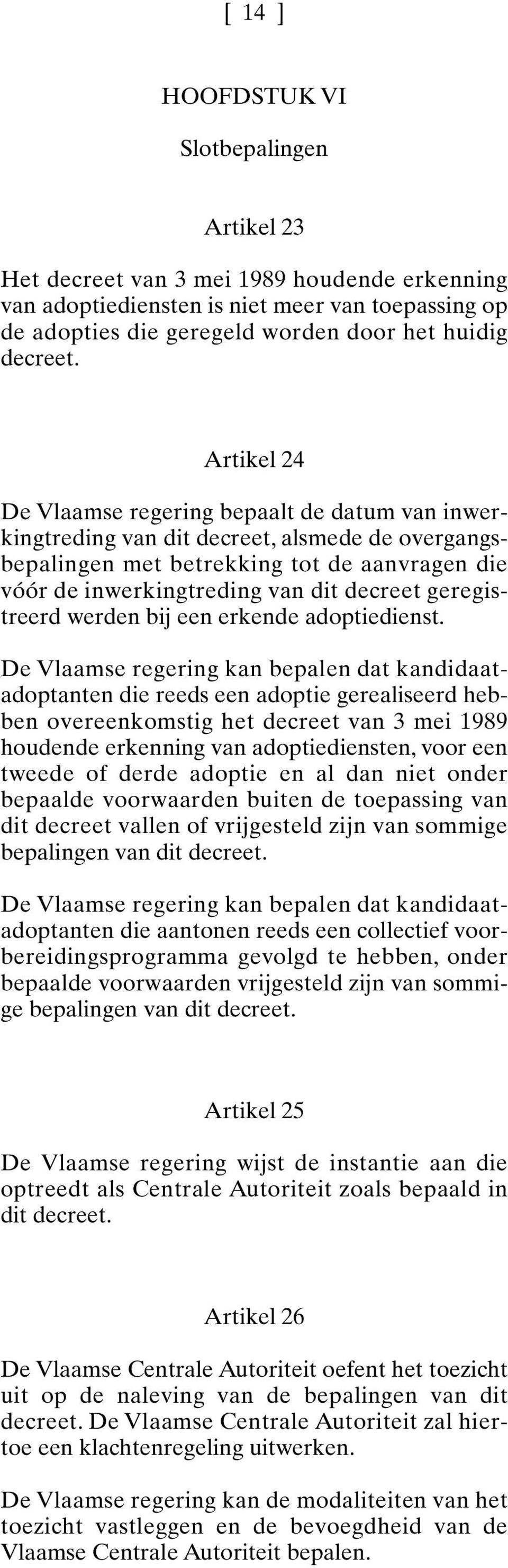 geregistreerd werden bij een erkende adoptiedienst.