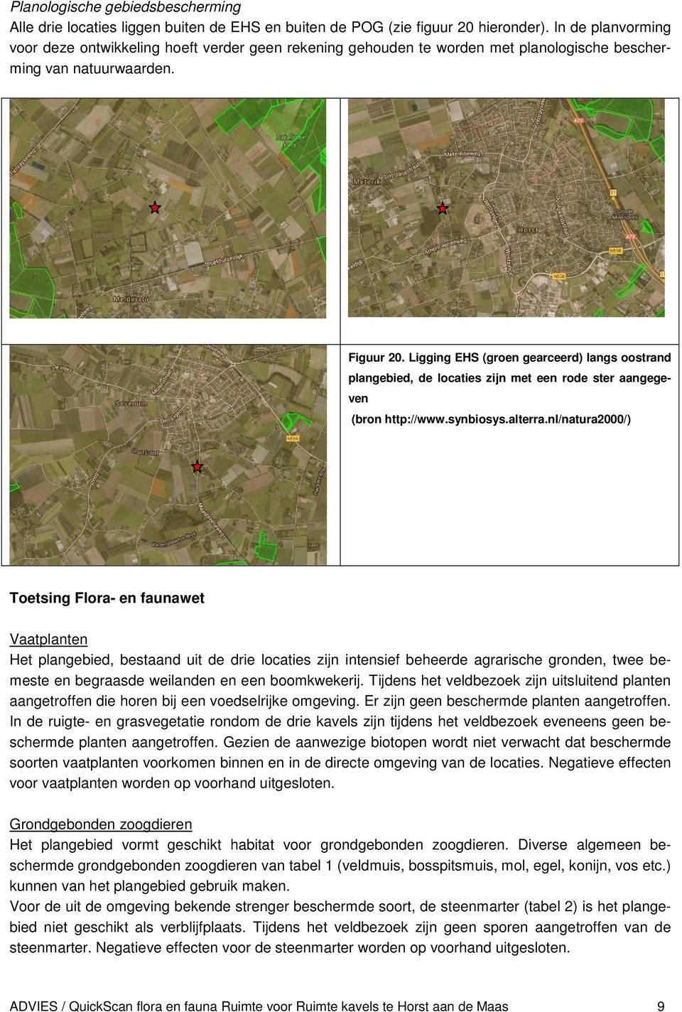 Ligging EHS (groen gearceerd) langs oostrand plangebied, de locaties zijn met een rode ster aangegeven (bron http://www.synbiosys.alterra.