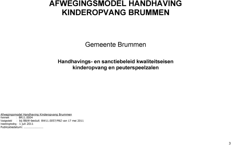 Handhaving Kinderopvang Brummen Kenmerk : BR11.