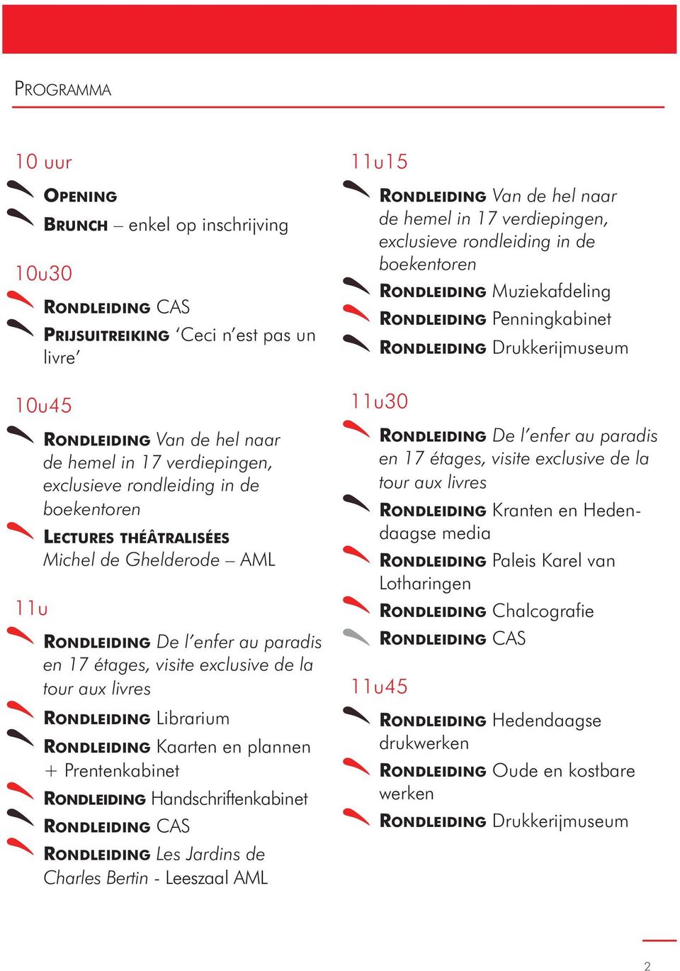 livres RONDLEIDING Les Jardins de Charles Bertin - Leeszaal AML 11u15 RONDLEIDING Van de hel naar de hemel in 17 verdiepingen, exclusieve rondleiding in de boekentoren