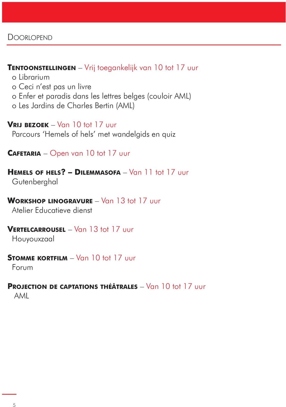 CAFETARIA Open van 10 tot 17 uur HEMELS OF HELS?