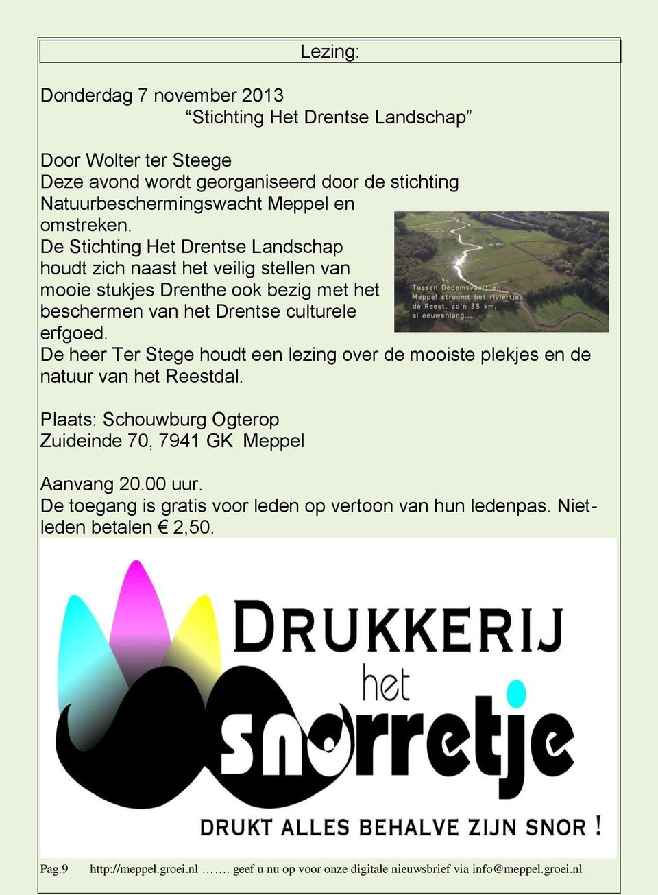De Stichting Het Drentse Landschap houdt zich naast het veilig stellen van mooie stukjes Drenthe ook bezig met het beschermen van het Drentse