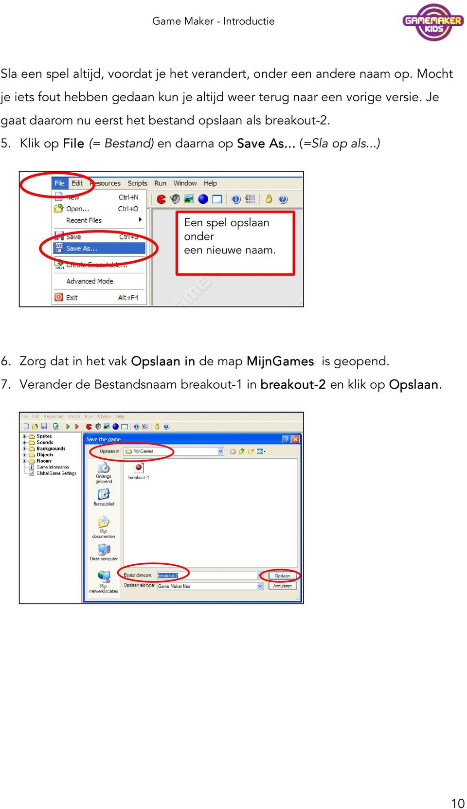 Je gaat daarom nu eerst het bestand opslaan als breakout-2. 5. Klik op File (= Bestand) en daarna op Save As.