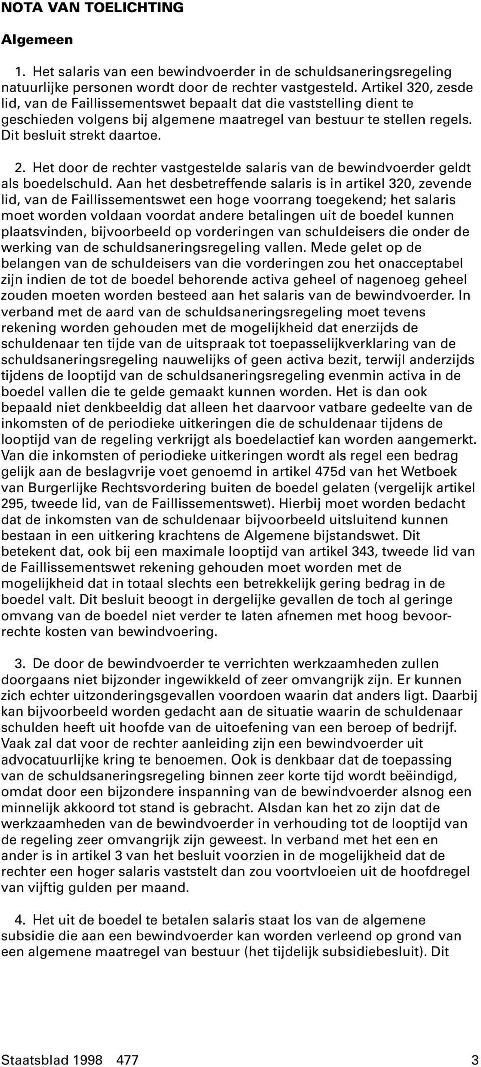 Het door de rechter vastgestelde salaris van de bewindvoerder geldt als boedelschuld.