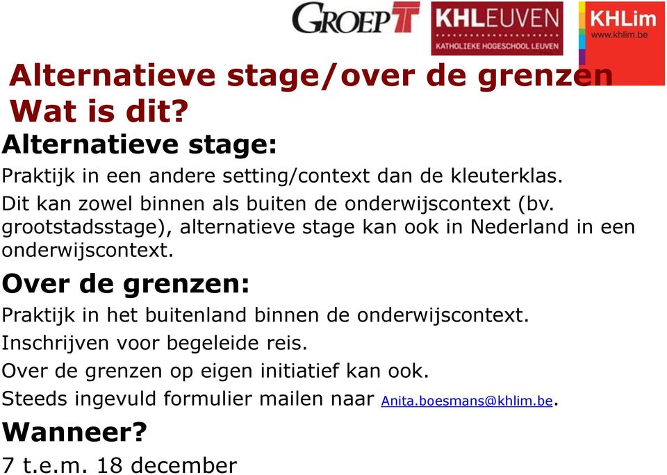 grootstadsstage), alternatieve stage kan ook in Nederland in een onderwijscontext.