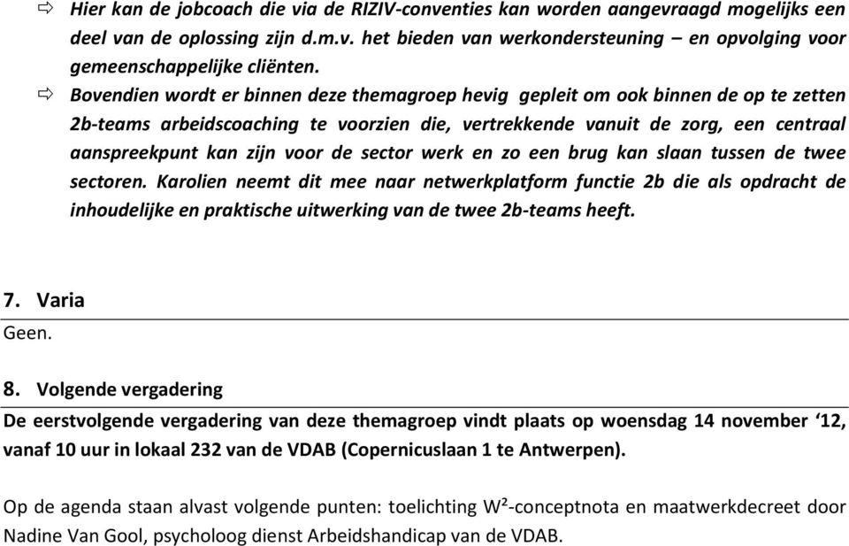 de sector werk en zo een brug kan slaan tussen de twee sectoren.