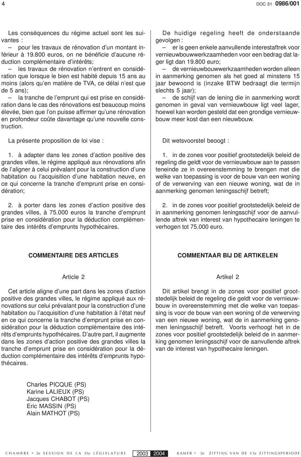 matière de TVA, ce délai n est que de 5 ans); la tranche de l emprunt qui est prise en considération dans le cas des rénovations est beaucoup moins élevée, bien que l on puisse affirmer qu une