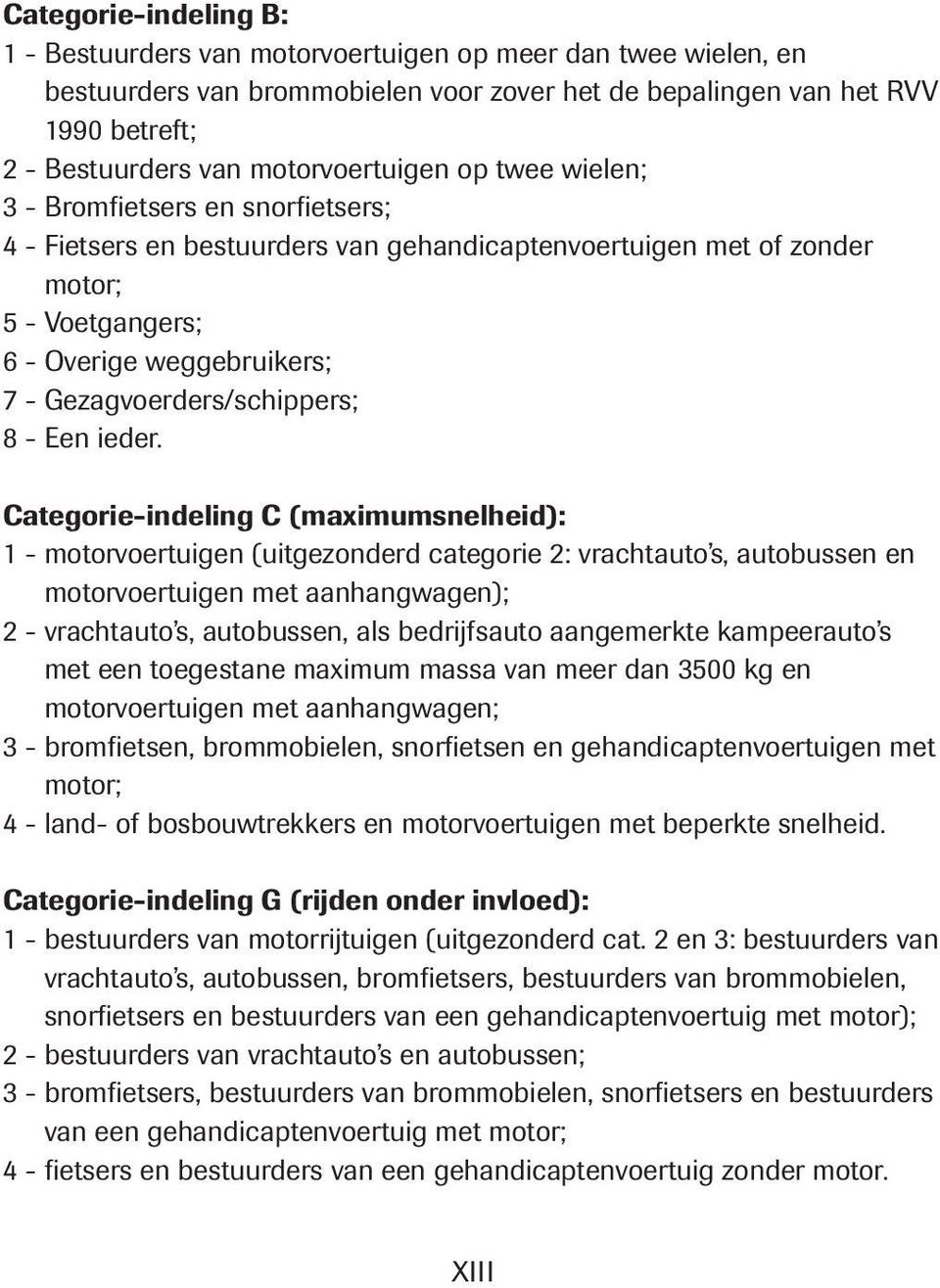 Gezagvoerders/schippers; 8 - Een ieder.