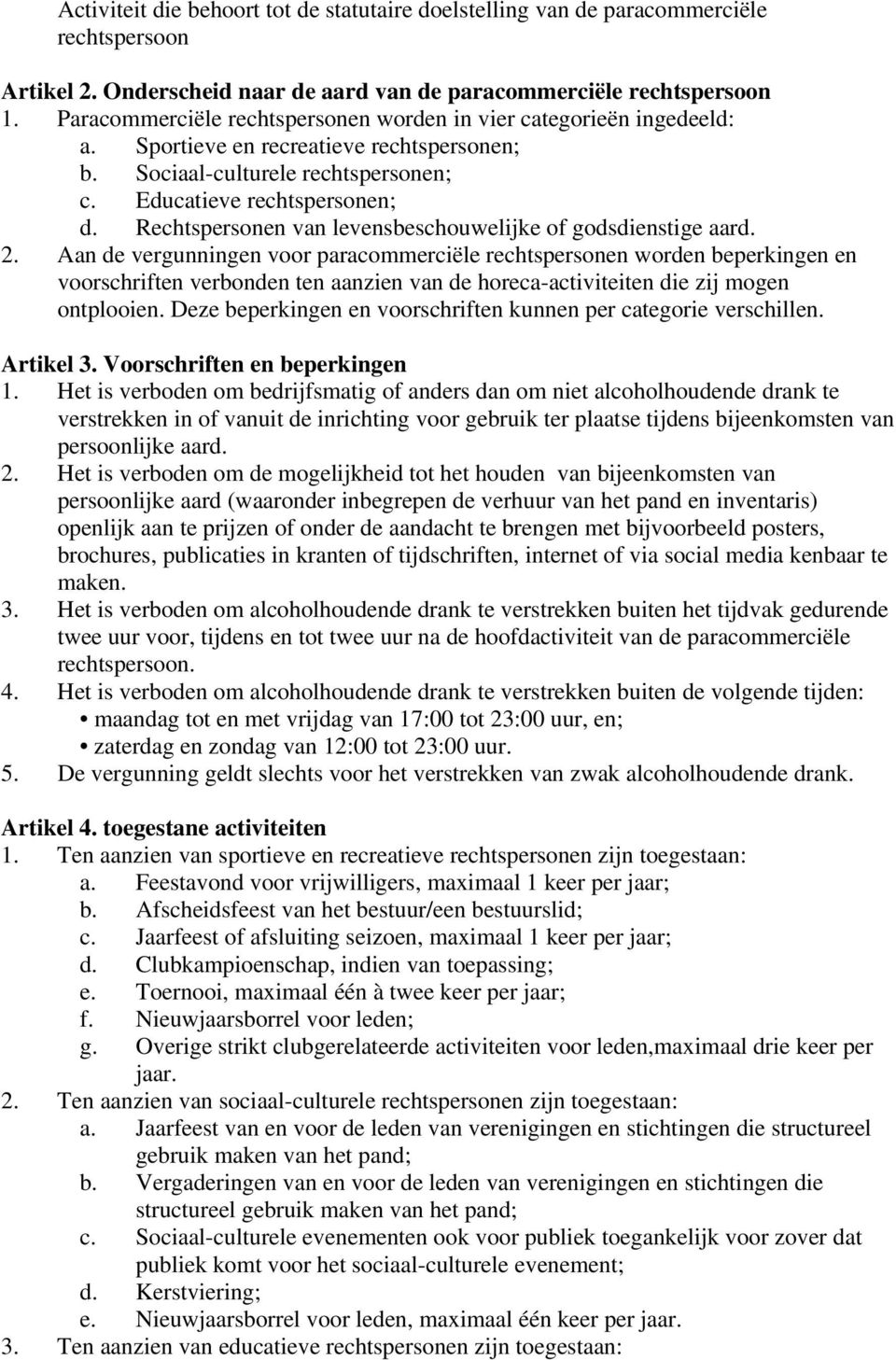 Rechtspersonen van levensbeschouwelijke of godsdienstige aard. 2.