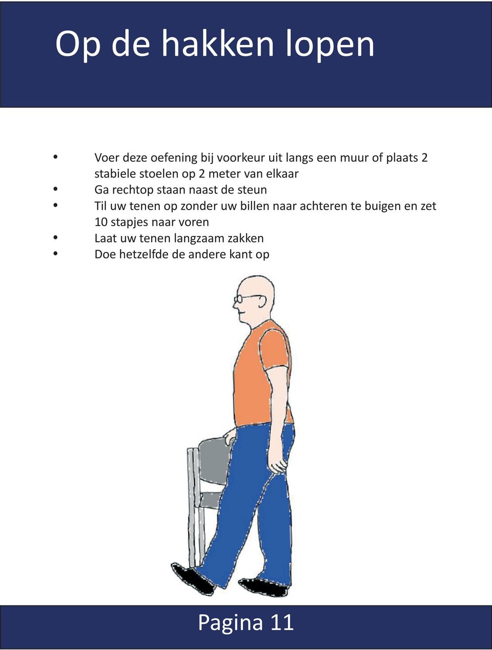 steun Til uw tenen op zonder uw billen naar achteren te buigen en zet 10