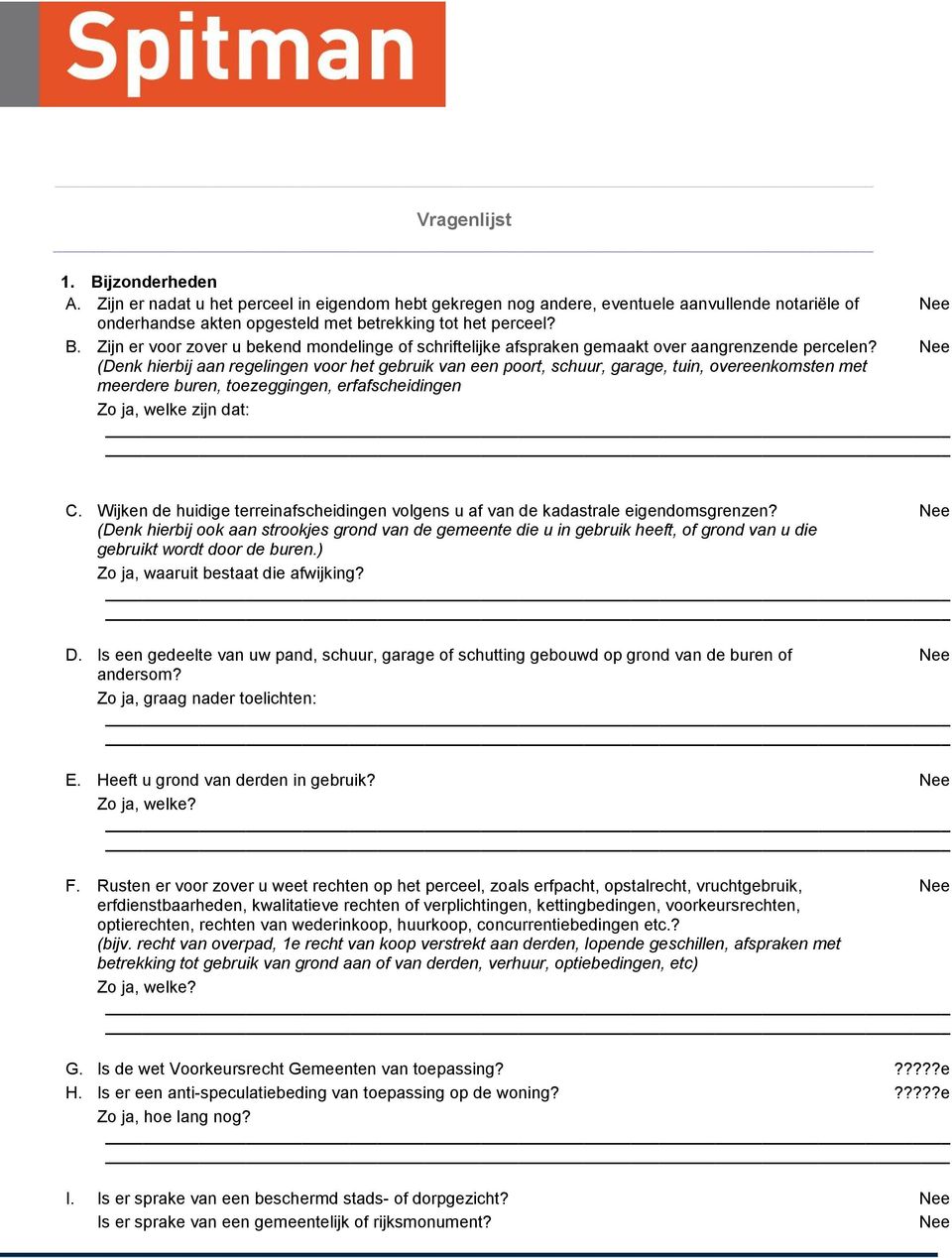 Wijken de huidige terreinafscheidingen volgens u af van de kadastrale eigendomsgrenzen?