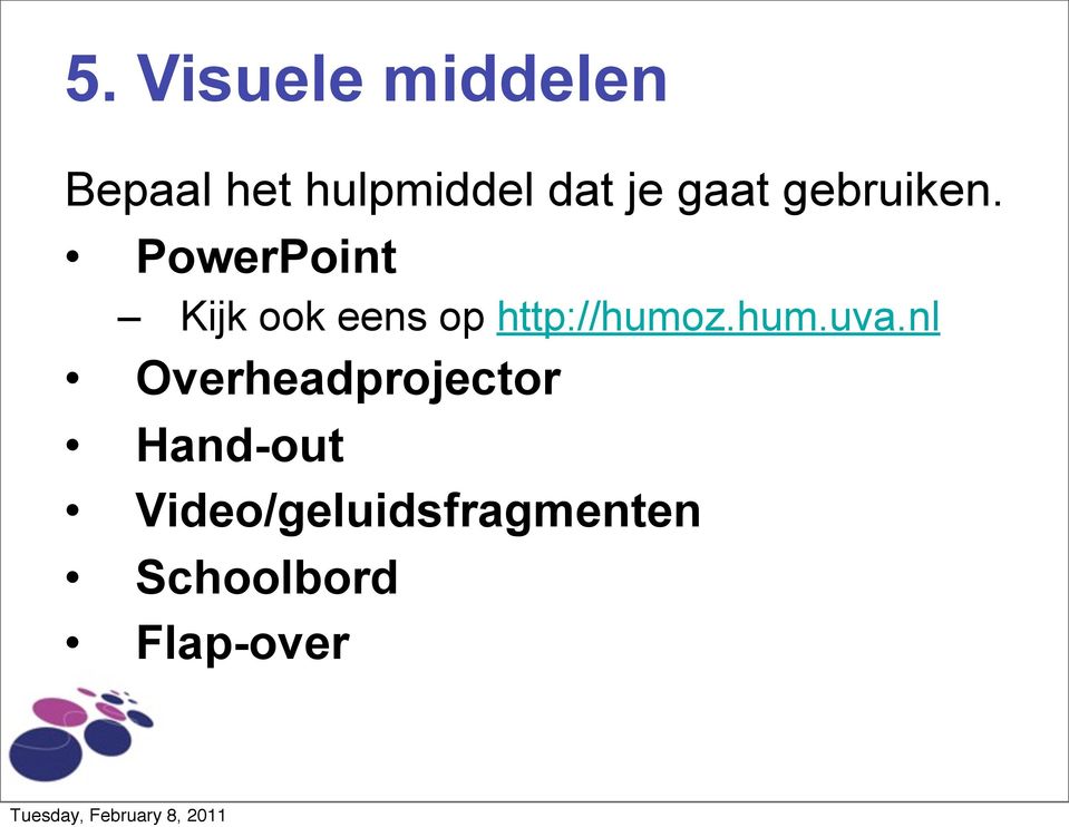 PowerPoint Kijk ook eens op http://humoz.hum.uva.