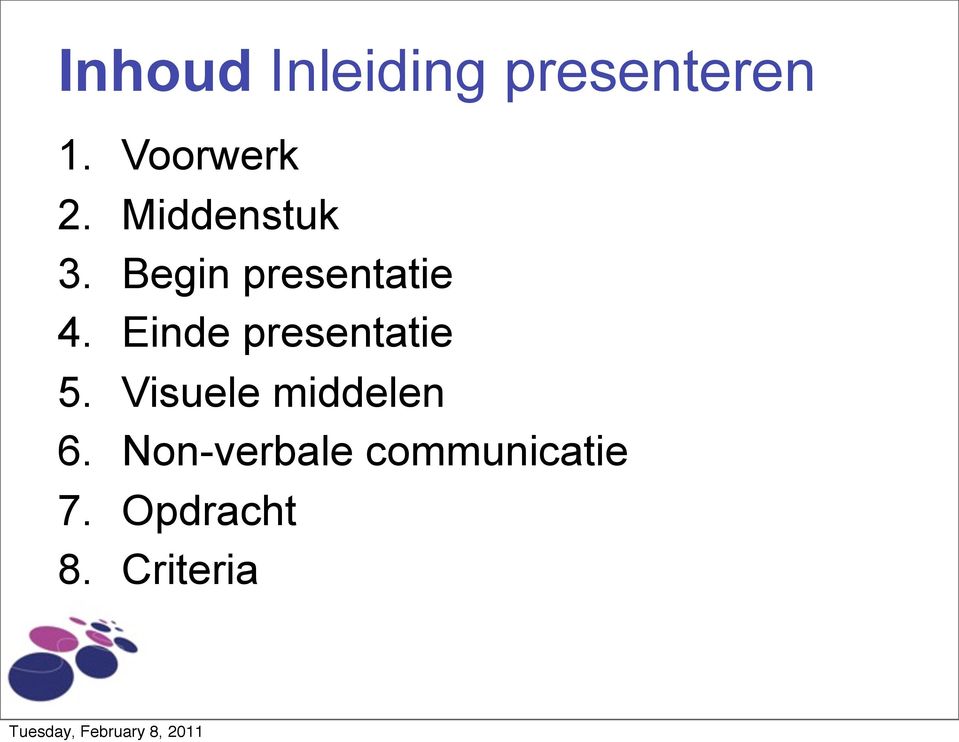 Begin presentatie 4. Einde presentatie 5.