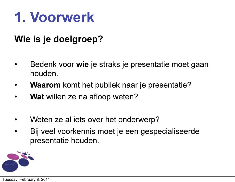 Waarom komt het publiek naar je presentatie?