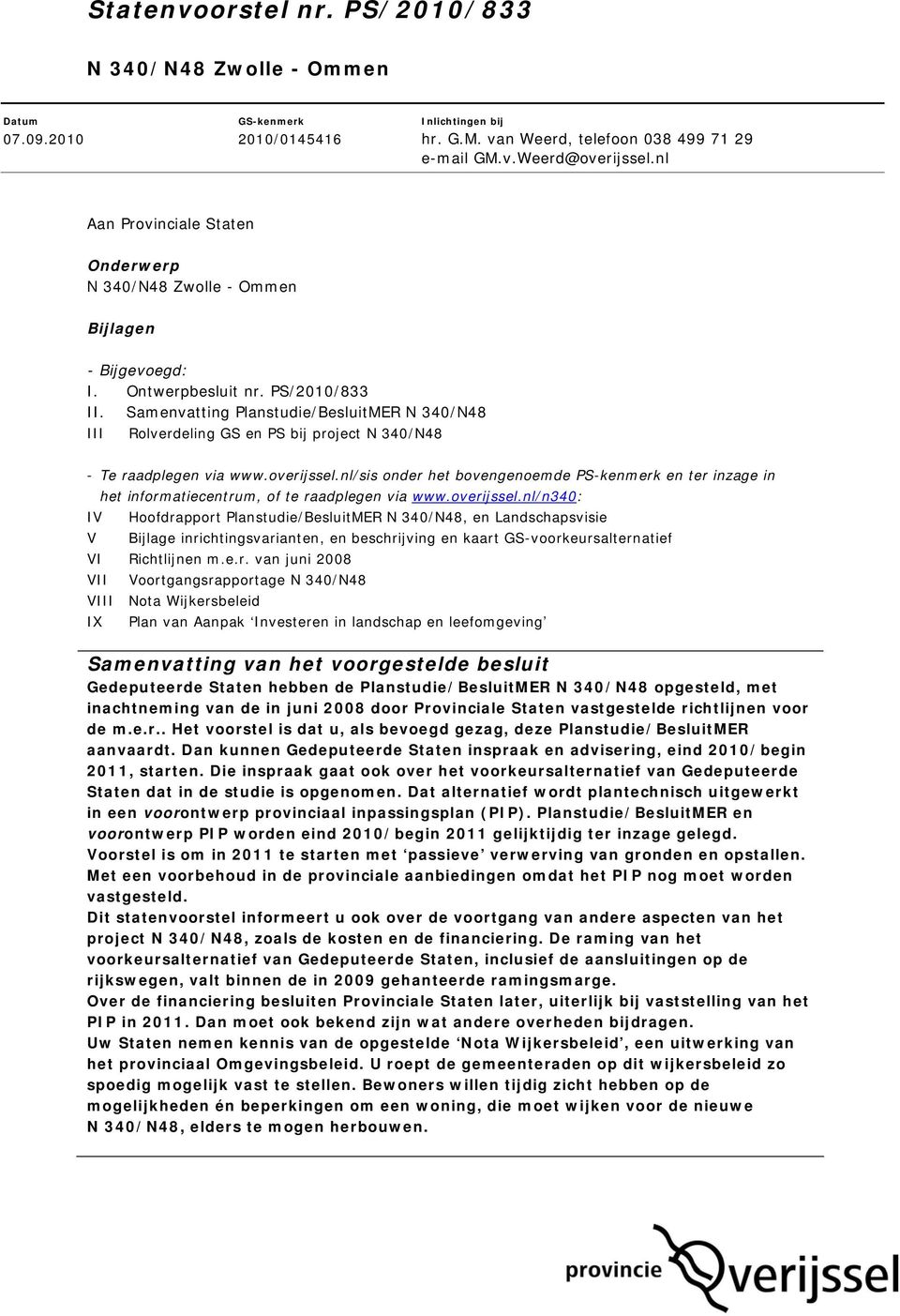 Samenvatting Planstudie/BesluitMER N 340/N48 III Rolverdeling GS en PS bij project N 340/N48 - Te raadplegen via www.overijssel.