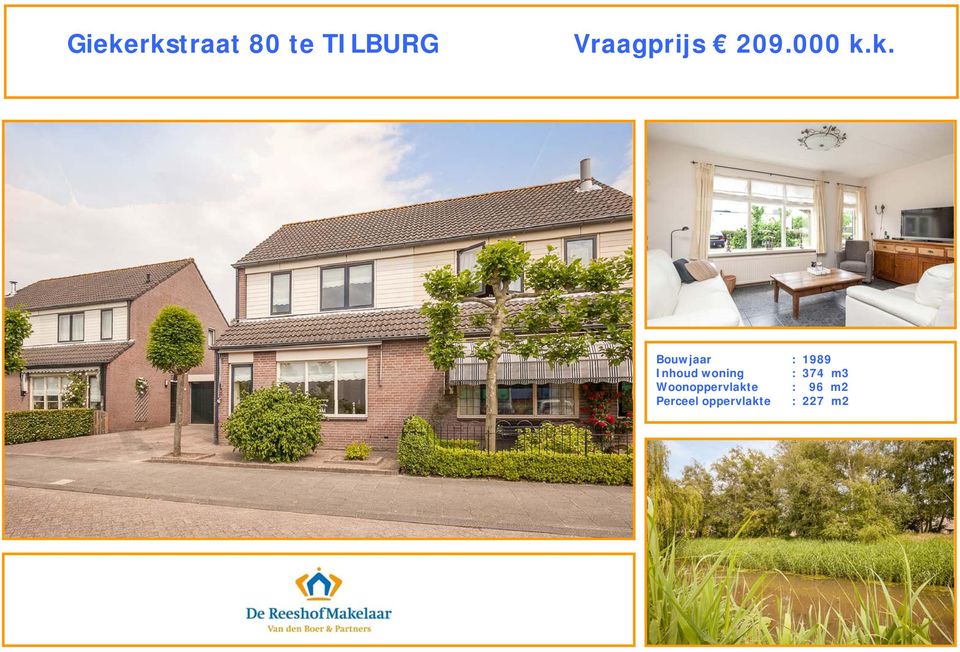 k. Bouwjaar : 1989 Inhoud woning :