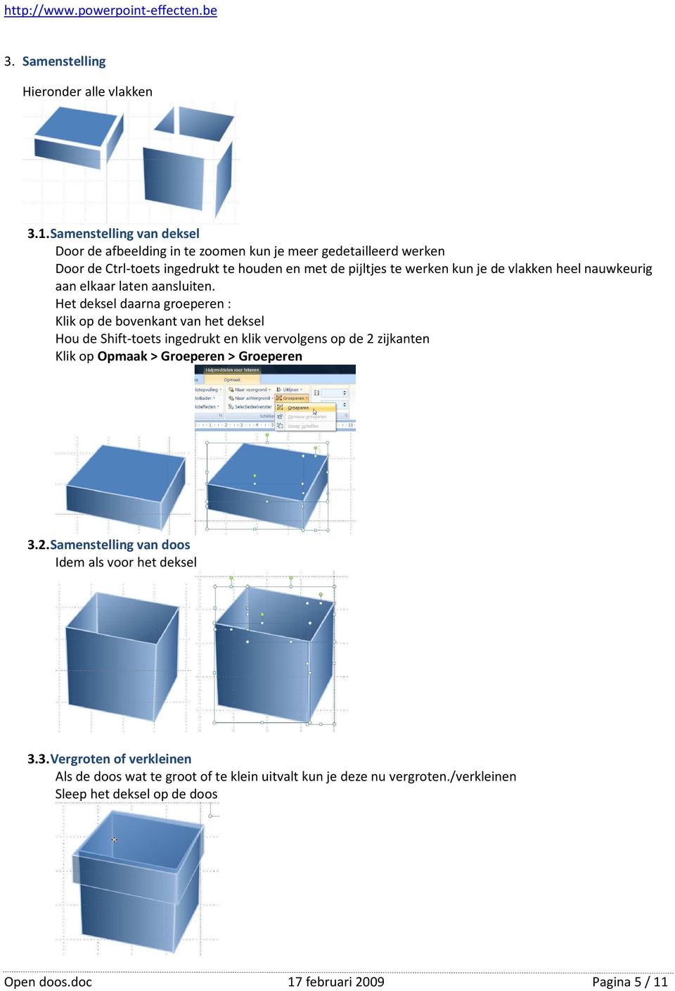 vlakken heel nauwkeurig aan elkaar laten aansluiten.