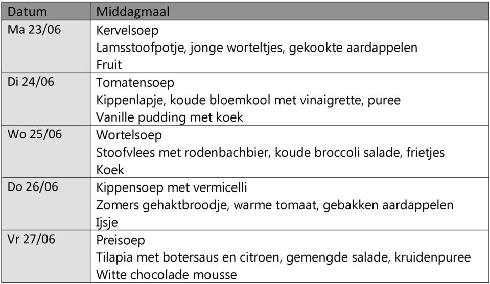 rodenbachbier, koude broccoli salade, frietjes Kippensoep met vermicelli Zomers gehaktbroodje, warme