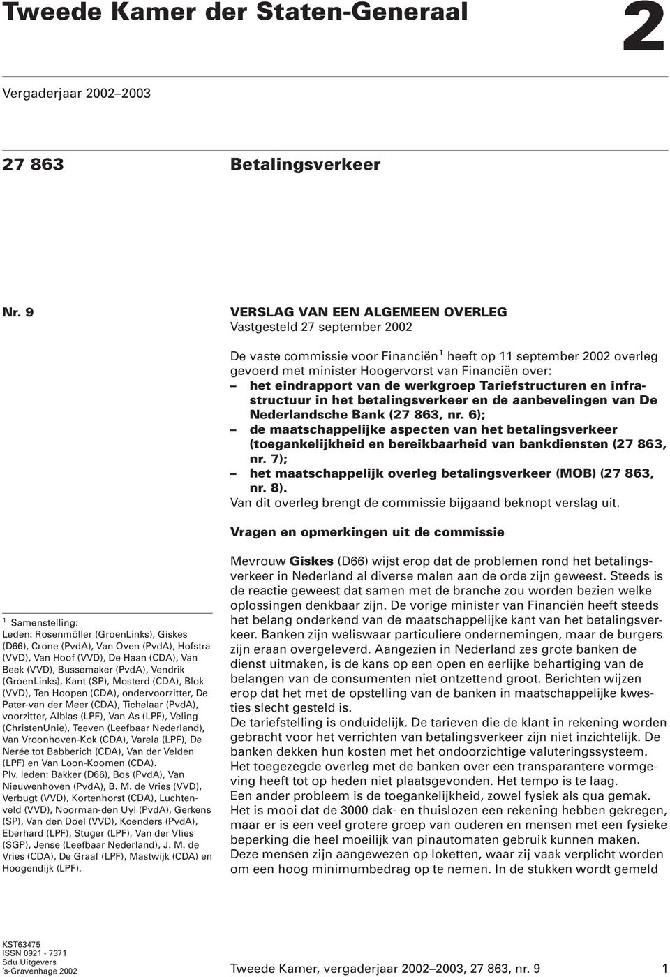 eindrapport van de werkgroep Tariefstructuren en infrastructuur in het betalingsverkeer en de aanbevelingen van De Nederlandsche Bank (27 863, nr.