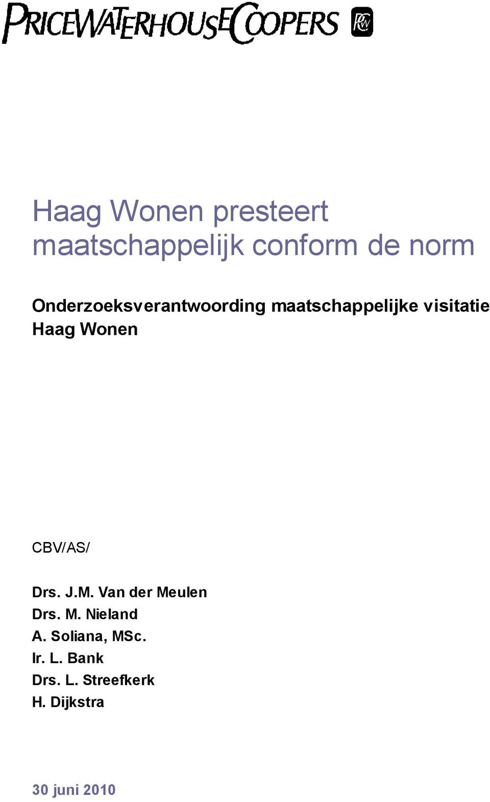 Wonen CBV/AS/ Drs. J.M. Van der Meulen Drs. M. Nieland A.