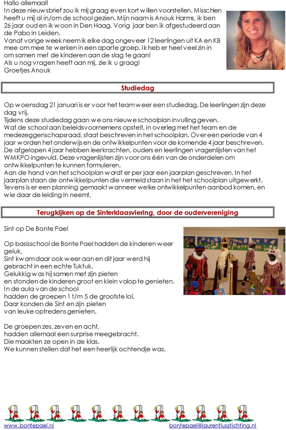 Vanaf vorige week neem ik elke dag ongeveer 12 leerlingen uit KA en KB mee om mee te werken in een aparte groep. Ik heb er heel veel zin in om samen met de kinderen aan de slag te gaan!