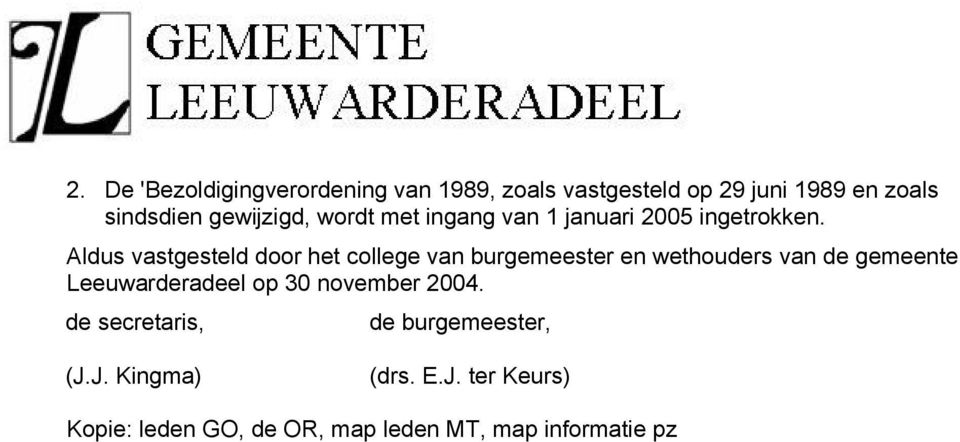 Aldus vastgesteld door het college van burgemeester en wethouders van de gemeente Leeuwarderadeel