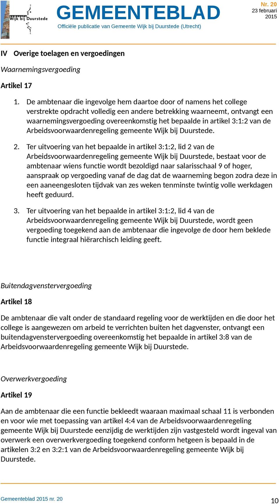 artikel 3:1:2 van de Arbeidsvoorwaardenregeling gemeente Wijk bij Duurstede. 2.