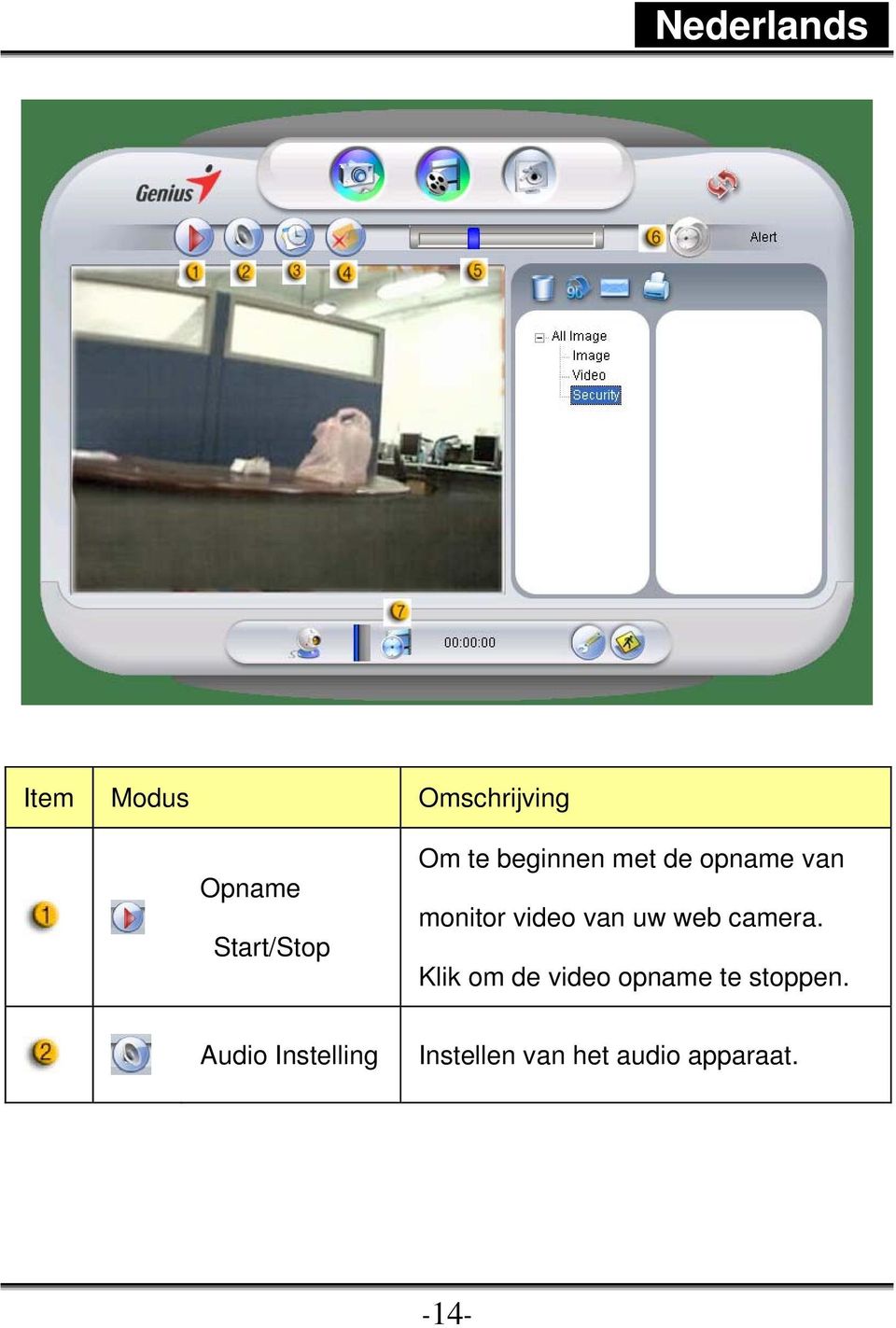 web camera. Klik om de video opname te stoppen.