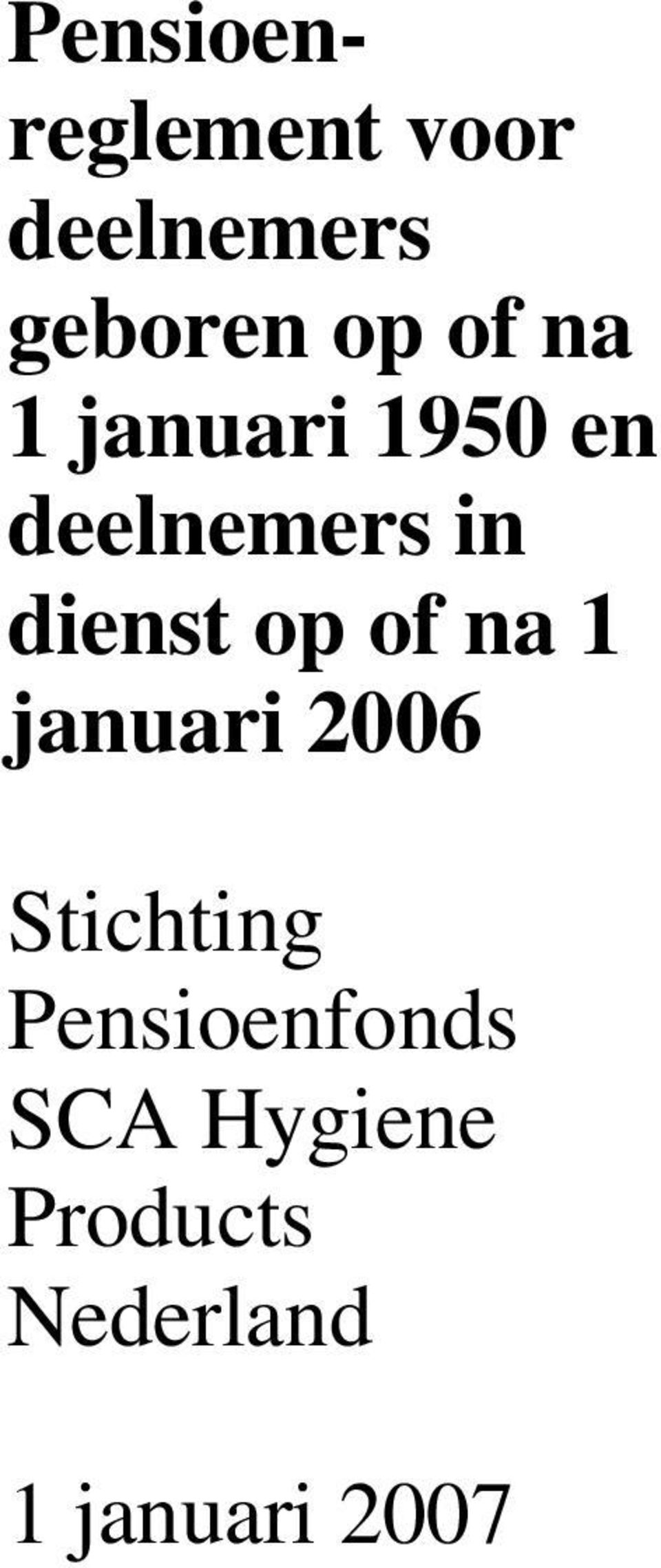 op of na 1 januari 2006 Stichting