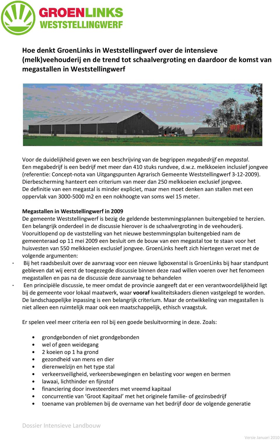 melkkoeien inclusief jongvee (referentie: Concept-nota van Uitgangspunten Agrarisch Gemeente Weststellingwerf 3-12-2009).