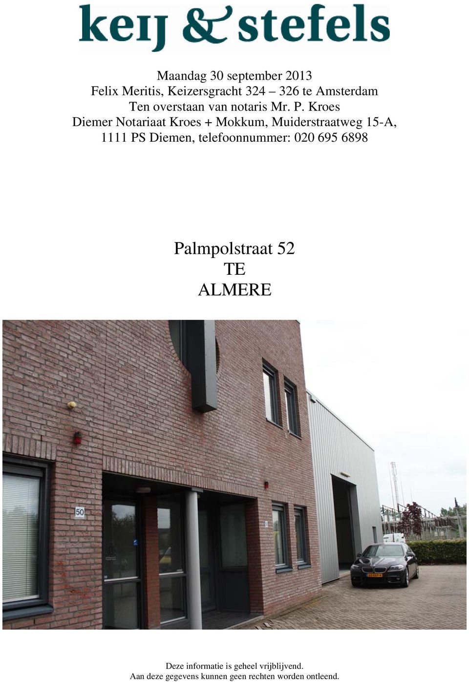 Kroes Diemer Notariaat Kroes + Mokkum, Muiderstraatweg 15-A, 1111 PS Diemen,