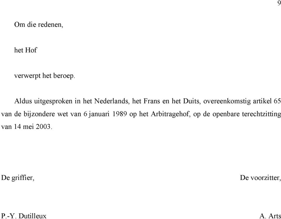 overeenkomstig artikel 65 van de bijzondere wet van 6 januari 1989 op het