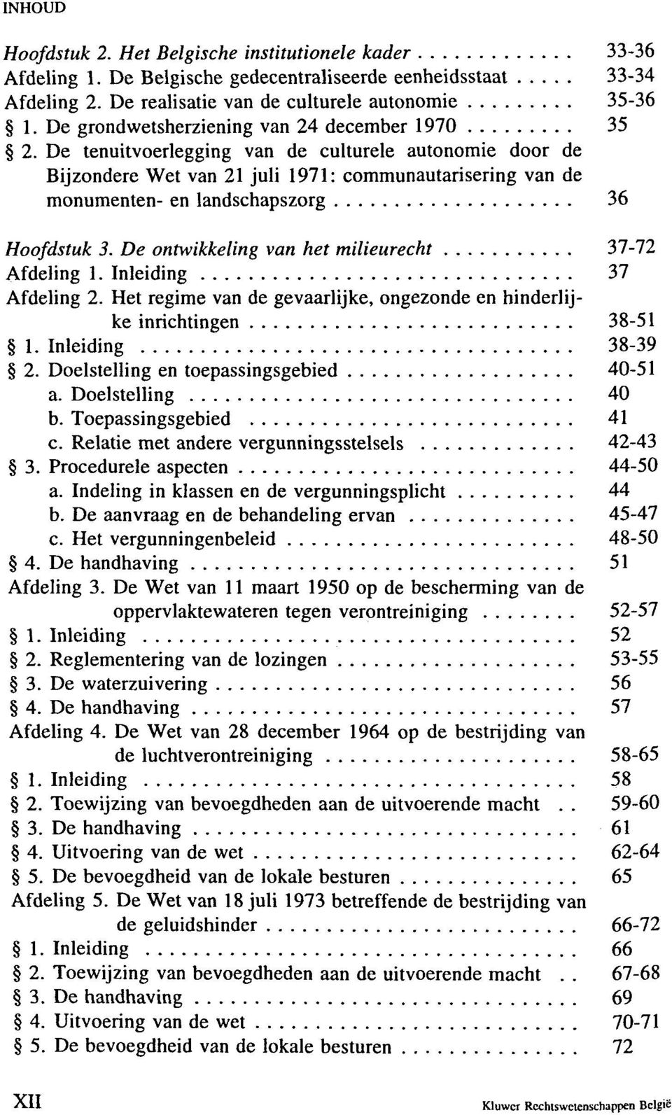 De tenuitvoerlegging van de culturele autonomie door de Bijzondere Wet van 21 juli 1971: communautarisering van de monumenten- en landschapszorg 36 Hoofdstuk 3.